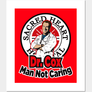 Dr. Cox Man Not Caring Posters and Art